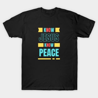 Know Jesus Know Peace | Christian Typography T-Shirt